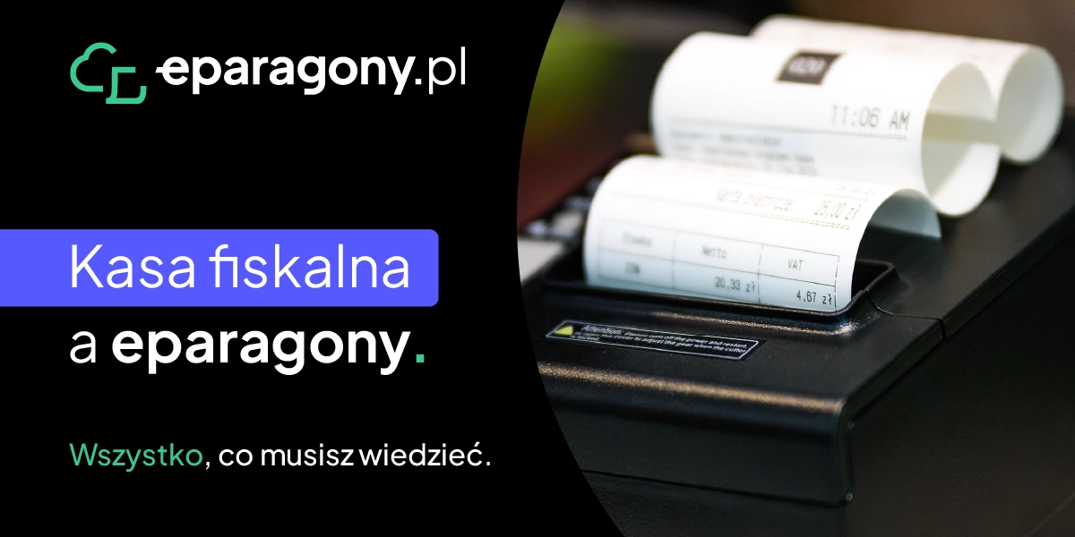 Kasa fiskalna a e-paragony. Co musisz wiedzieć?
